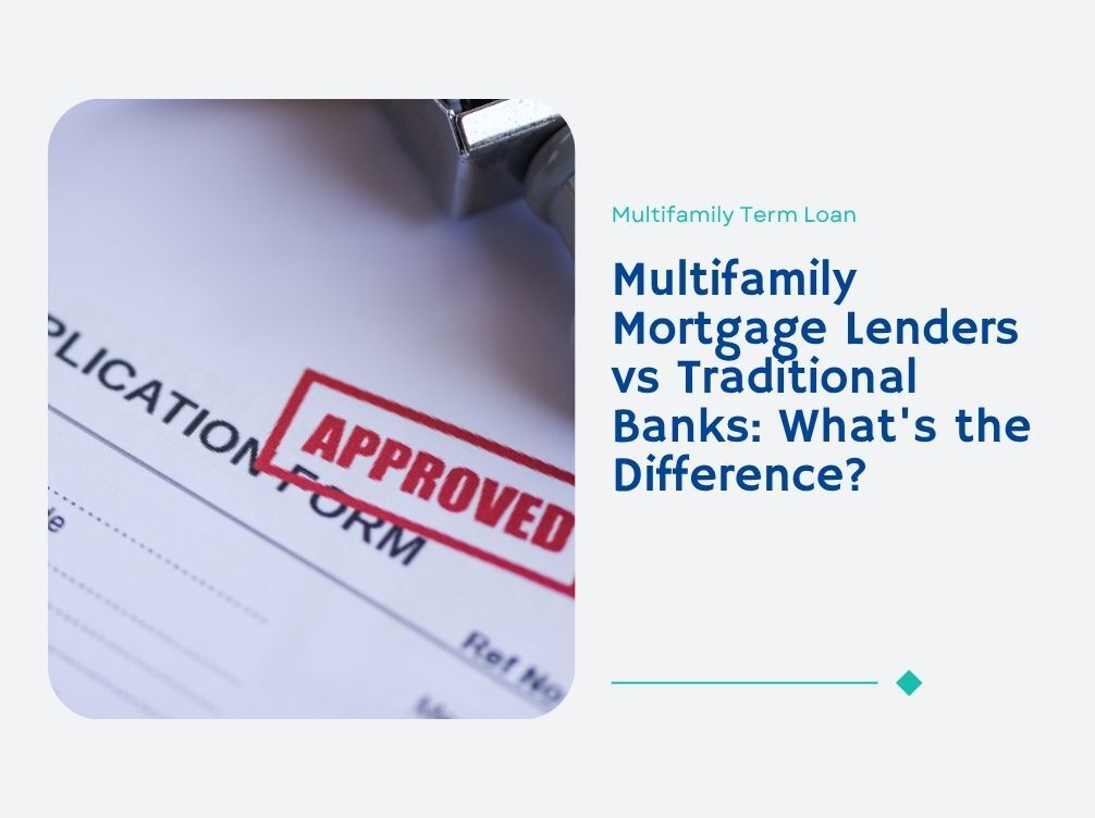 Multifamily Mortgage Lenders vs Traditional Banks