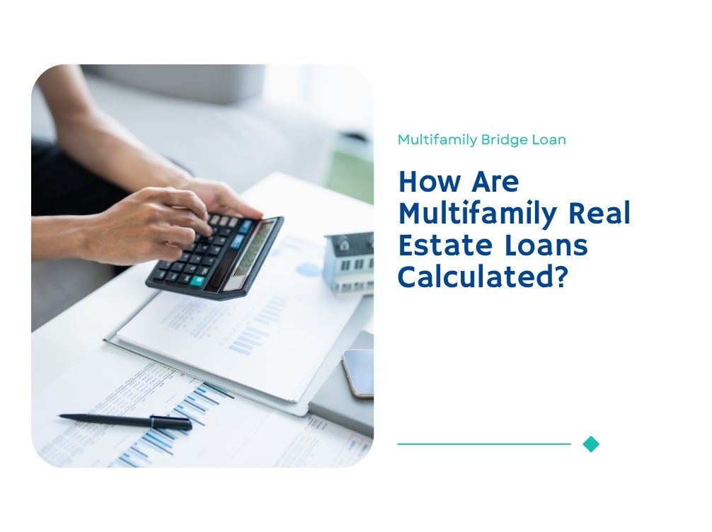 How Are Multifamily Real Estate Loans Calculated?