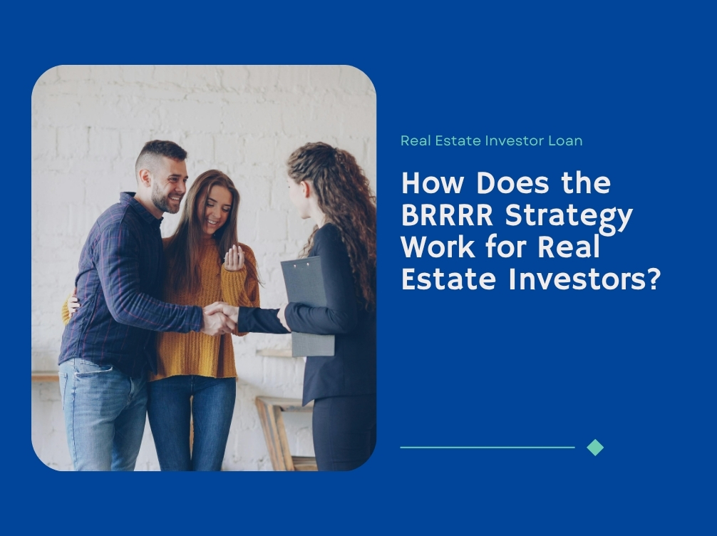 How Does the BRRRR Strategy Work for Real Estate Investors?