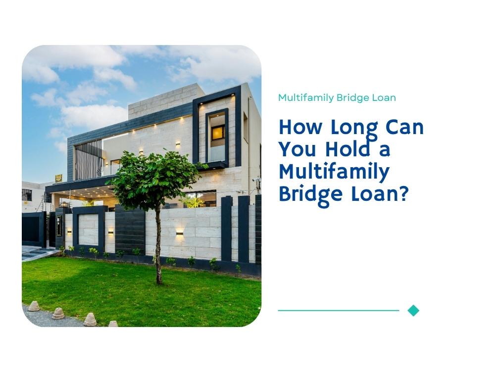 How Long Can You Hold a Multifamily Bridge Loan?