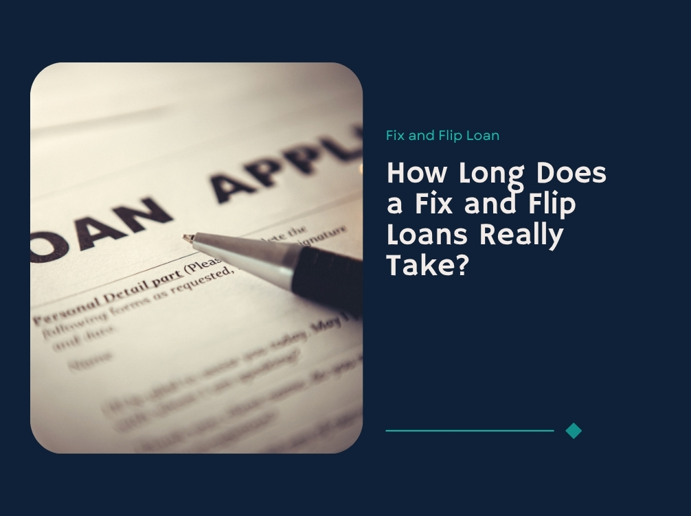 How Long Does a Fix and Flip Loans Really Take?