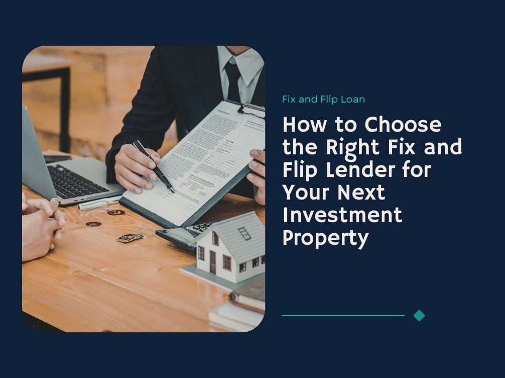 Choose the Right Fix and Flip Lender for Next Investment Property