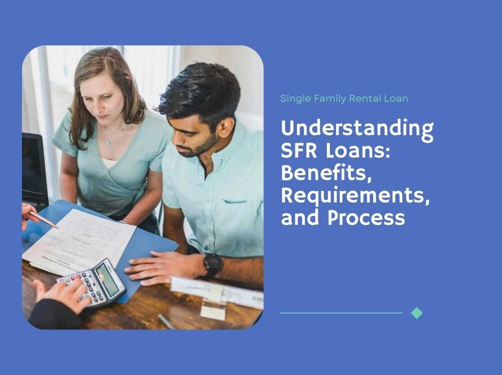 Understanding SFR Loans: Benefits, Requirements, and Process
