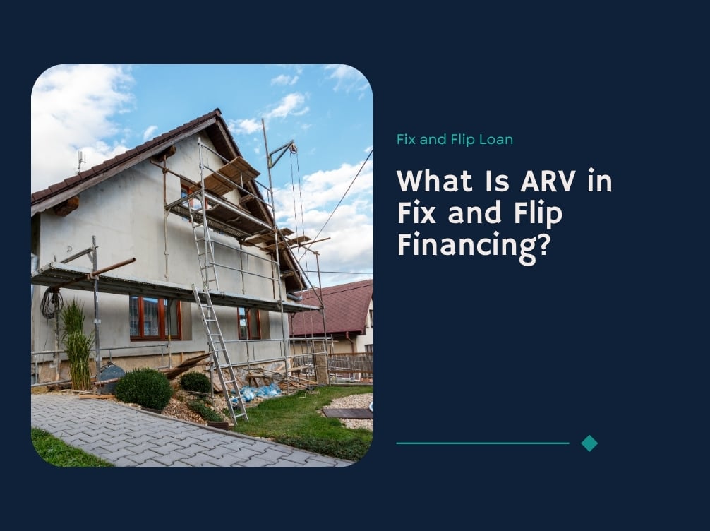 What Is ARV in Fix and Flip Financing?