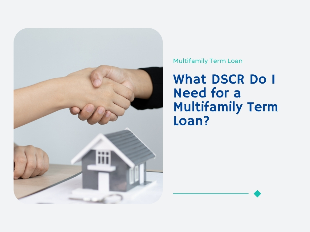 What DSCR Do I Need for a Multifamily Term Loan?