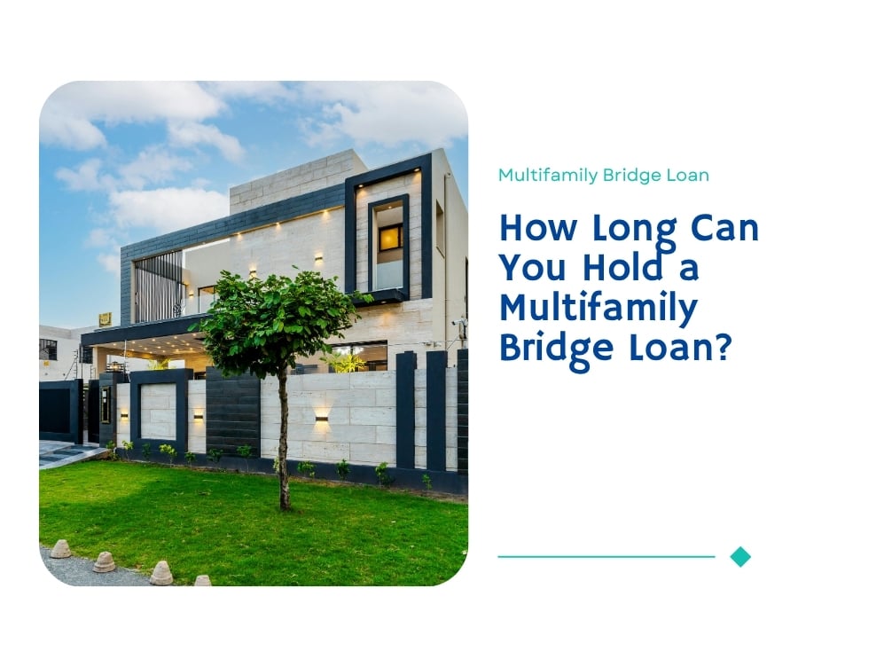 How Long Can You Hold a Multifamily Bridge Loan?