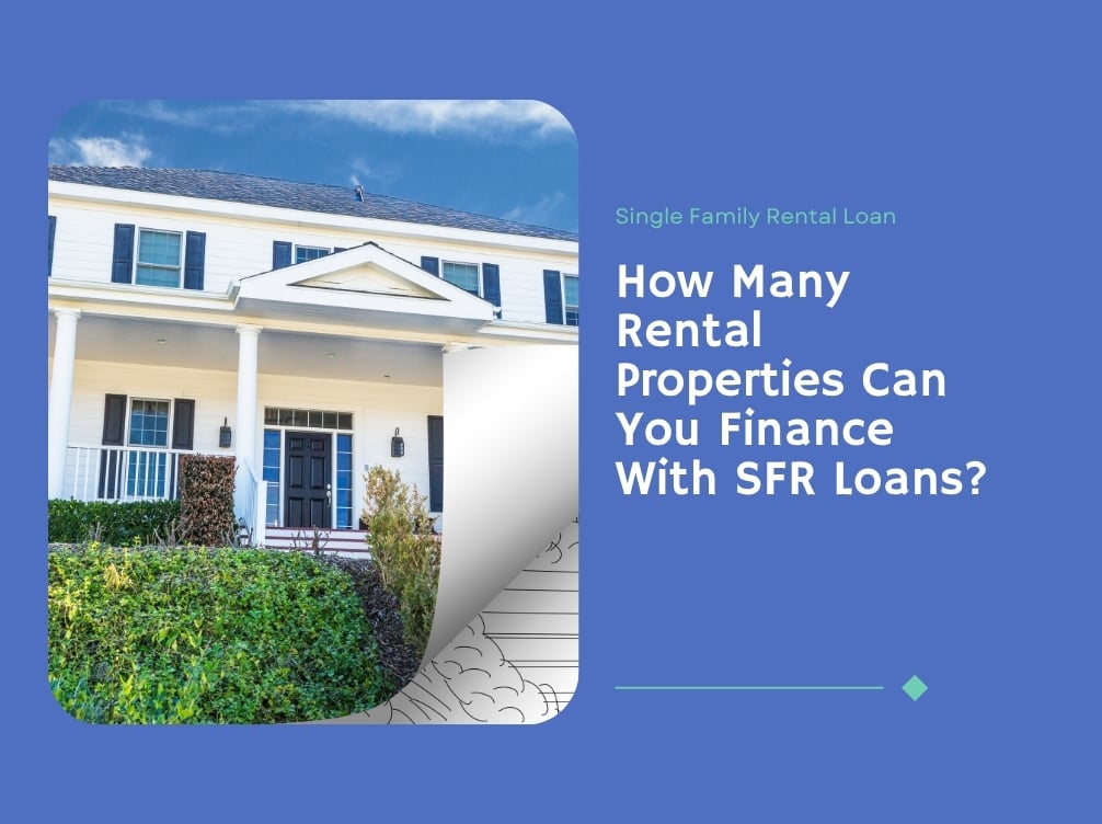 How Many Rental Properties Can You Finance With SFR Loans?