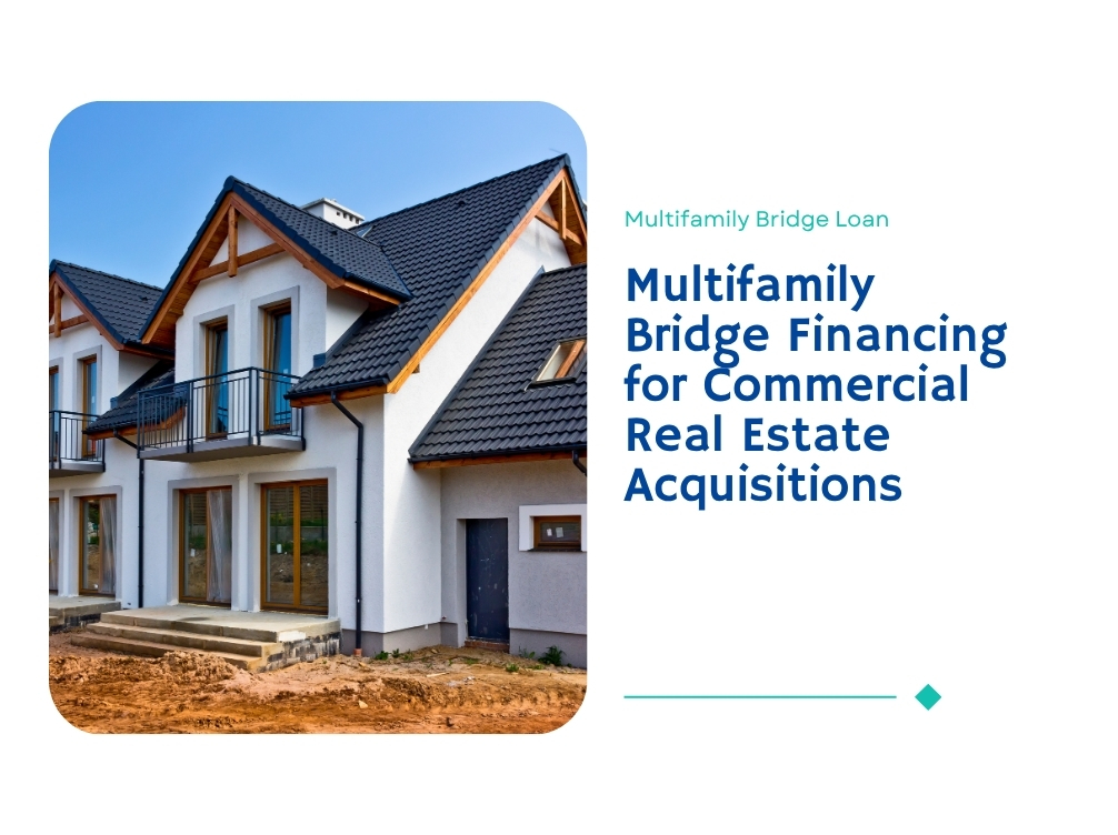 Multifamily Bridge Financing for Commercial Real Estate Acquisitions