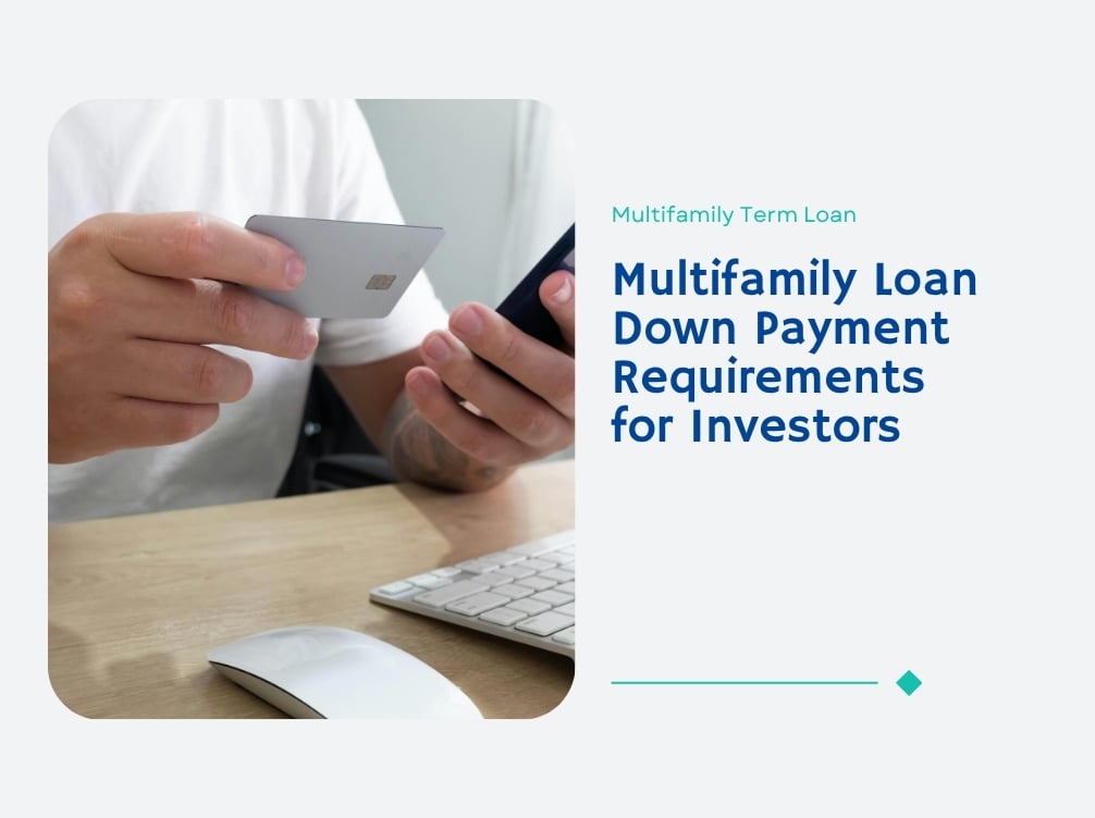 Multifamily Loan Down Payment Requirements for Investors