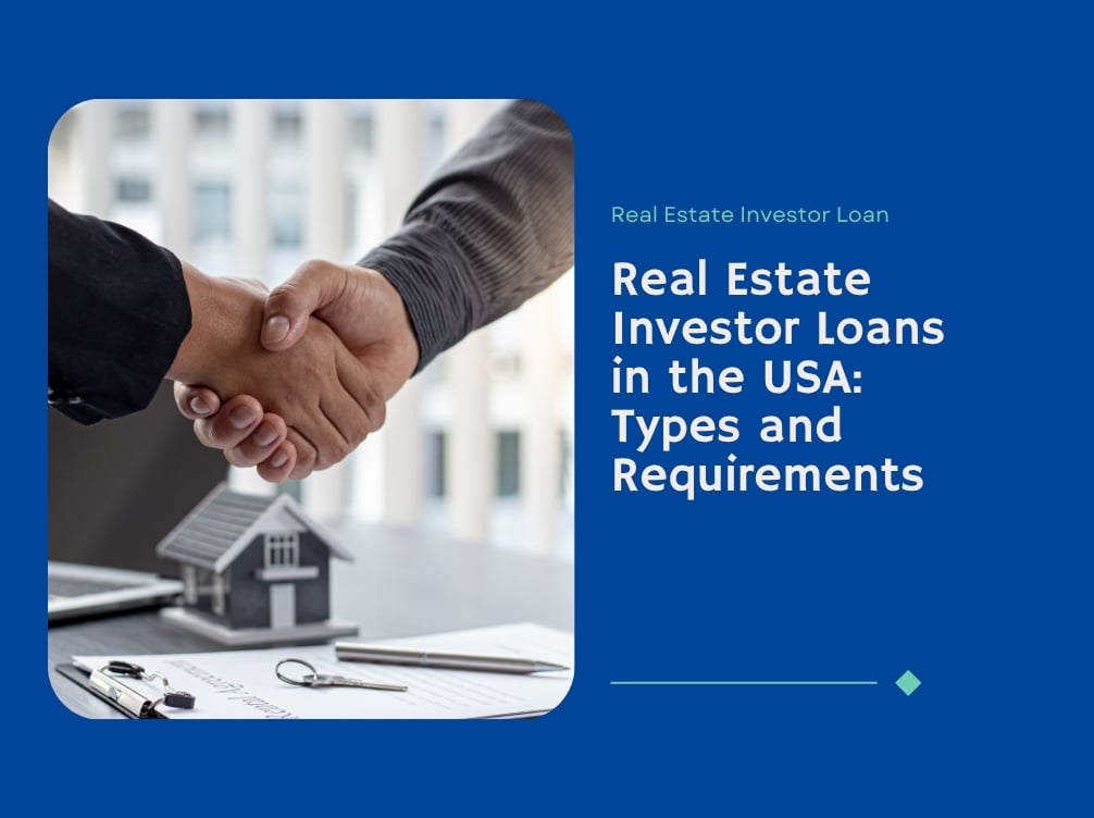 Real Estate Investor Loans in the USA: Types and Requirements