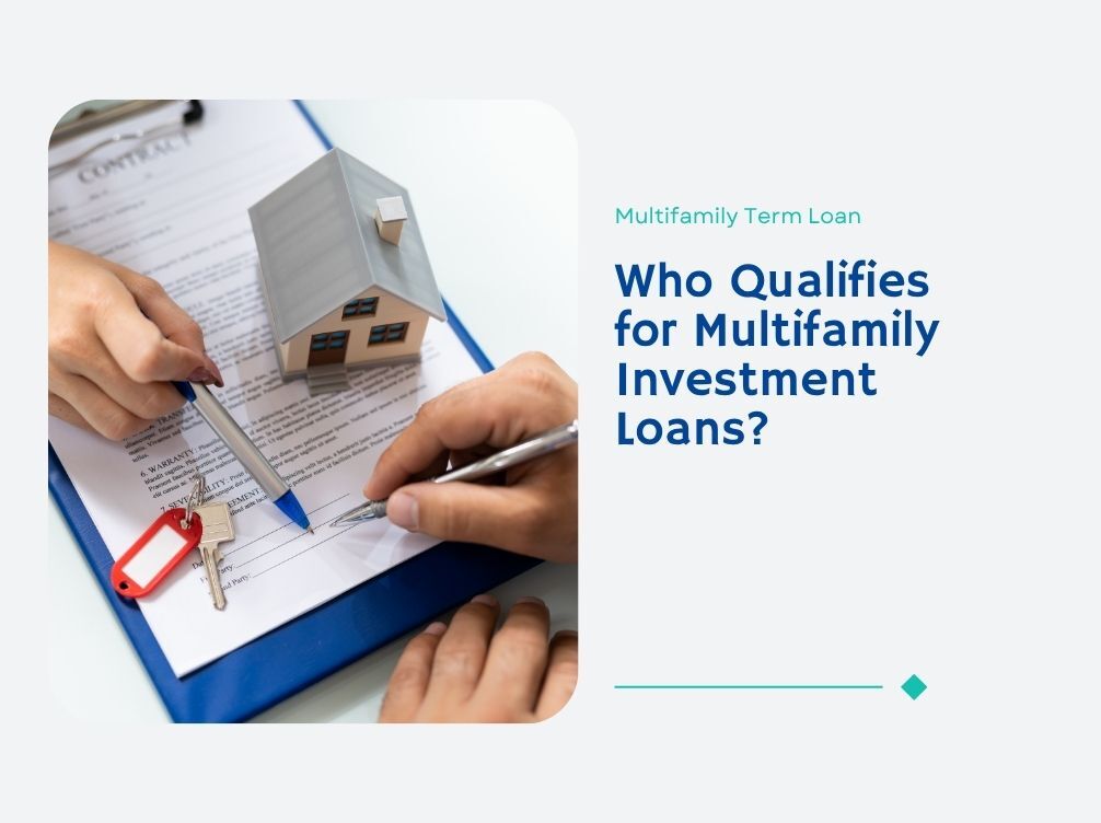 Who Qualifies for Multifamily Investment Loans?